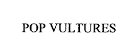 POP VULTURES trademark