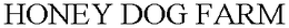 HONEY DOG FARM trademark