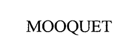 MOOQUET trademark