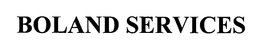 BOLAND SERVICES trademark