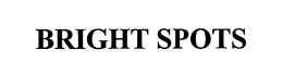 BRIGHT SPOTS trademark