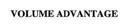 VOLUME ADVANTAGE trademark