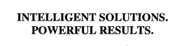 INTELLIGENT SOLUTIONS.  POWERFUL RESULTS. trademark