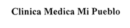CLINICA MEDICA MI PUEBLO trademark