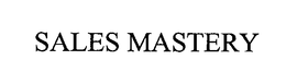 SALES MASTERY trademark