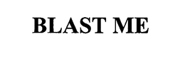 BLAST ME trademark