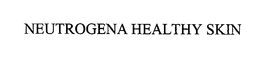 NEUTROGENA HEALTHY SKIN trademark