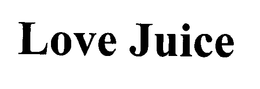 LOVE JUICE trademark