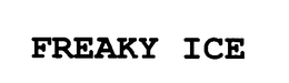 FREAKY ICE trademark