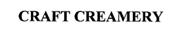 CRAFT CREAMERY trademark