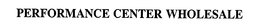 PERFORMANCE CENTER WHOLESALE trademark