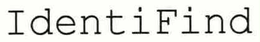 "IDENTIFIND" trademark