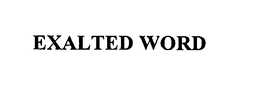 EXALTED WORD trademark