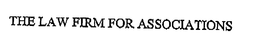 THE LAW FIRM FOR ASSOCIATIONS trademark