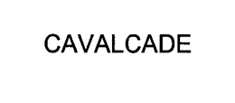 CAVALCADE trademark