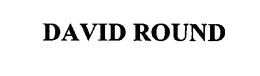 DAVID ROUND trademark