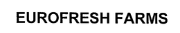 EUROFRESH FARMS trademark