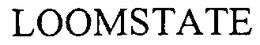 LOOMSTATE trademark
