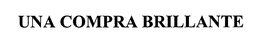 UNA COMPRA BRILLANTE trademark