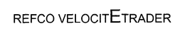 REFCO VELOCITETRADER trademark