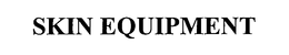 SKIN EQUIPMENT trademark