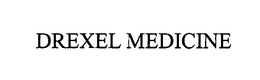 DREXEL MEDICINE trademark