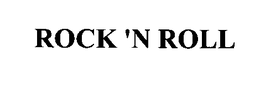 ROCK 'N ROLL trademark