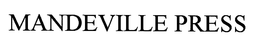 MANDEVILLE PRESS trademark