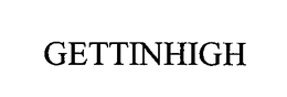 GETTINHIGH trademark