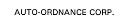 AUTO-ORDNANCE CORP. trademark