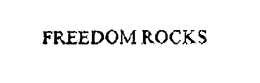 FREEDOM ROCKS trademark