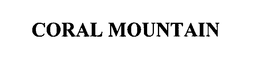 CORAL MOUNTAIN trademark
