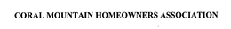CORAL MOUNTAIN HOMEOWNERS ASSOCIATION trademark