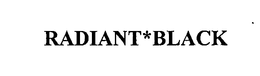 RADIANT*BLACK trademark
