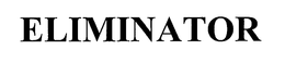 ELIMINATOR trademark