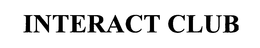 INTERACT CLUB trademark