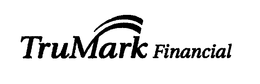 TRUMARK FINANCIAL trademark
