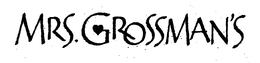 MRS. GROSSMAN'S trademark