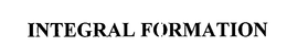 INTEGRAL FORMATION trademark