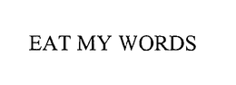 EAT MY WORDS trademark