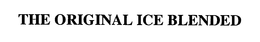 THE ORIGINAL ICE BLENDED trademark