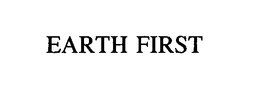 EARTH FIRST trademark