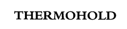 THERMOHOLD trademark