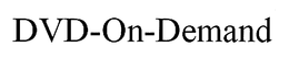 DVD-ON-DEMAND trademark