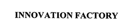 INNOVATION FACTORY trademark