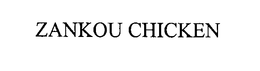 ZANKOU CHICKEN trademark