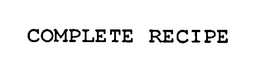 COMPLETE RECIPE trademark