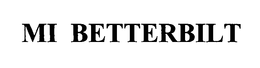 MI BETTERBILT trademark