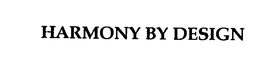 HARMONY BY DESIGN trademark