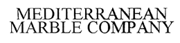 MEDITERRANEAN MARBLE COMPANY trademark